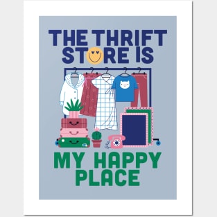 Thrift Store Is My Happy Place Posters and Art